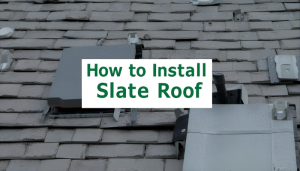 How to Install Slate Roof